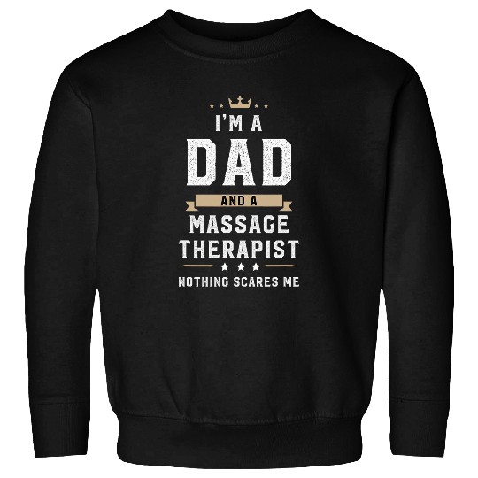 Funny Dad Massage Therapist Fathers Day Sweatshirts