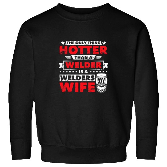 Welders Welder wife Sweatshirts