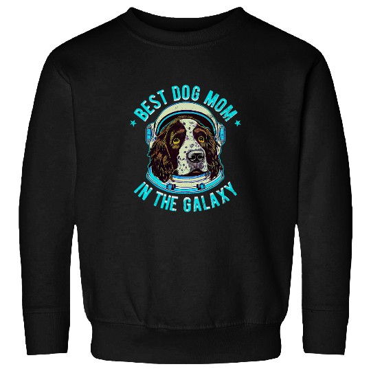 The bests Springer Spaniel dog Mom in the galaxy 438 Sweatshirts