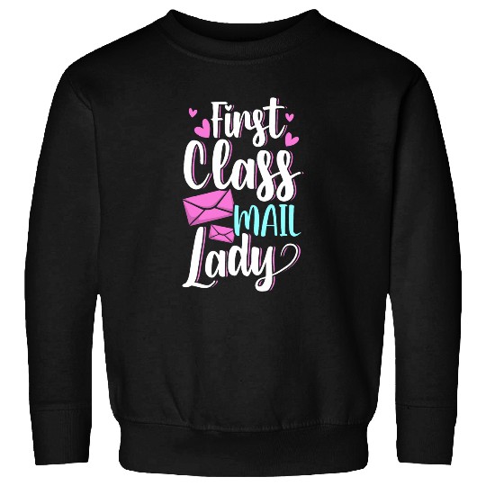 First Class Mail Lady postal worker mail carrier Sweatshirts