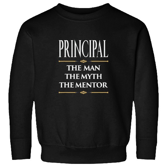 Mens Principal Man Myth Mentor School Group Men Student Sweatshirts