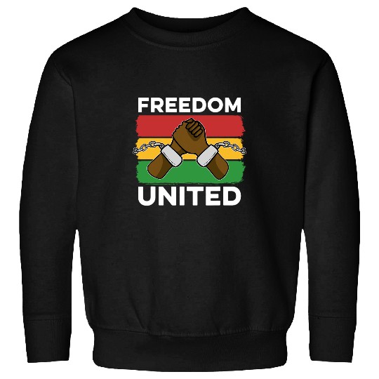 Freedom United African American History 1865 Juneteenth 1 Sweatshirts