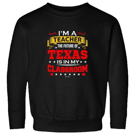 Texas Teacher School Student Pride Sweatshirts