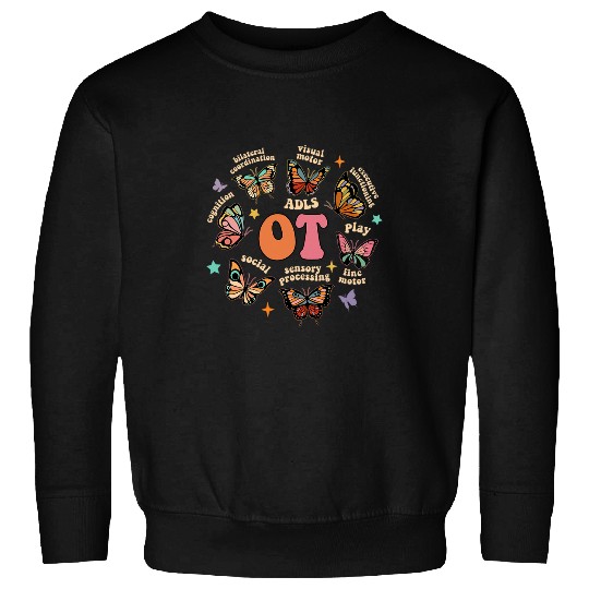 Butterfly Occupational Therapist OT Occupational Therapy Sweatshirts