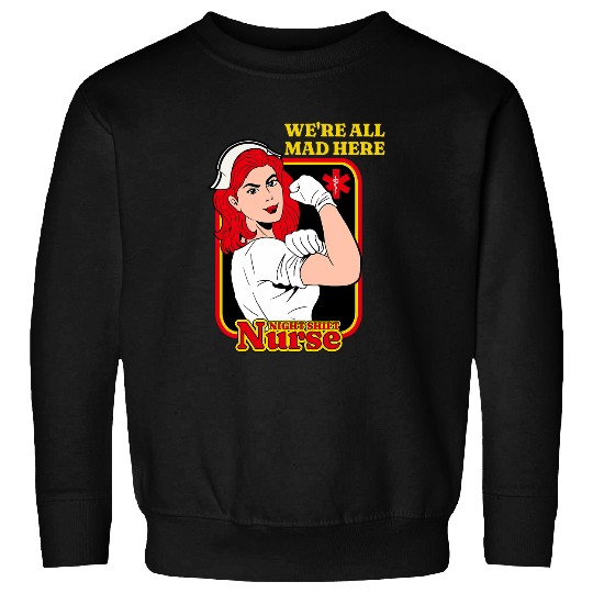 Funny Night Shift nurses Were All Mad Here ICU RN CNA nurses Sweatshirts
