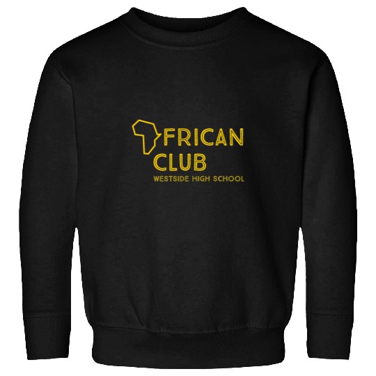 Westside High School African Club Tee Sweatshirts