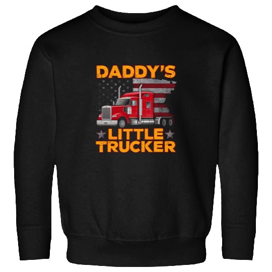 Daddys Little Trucker Semi Truck Funny Fathers Day Sweatshirts