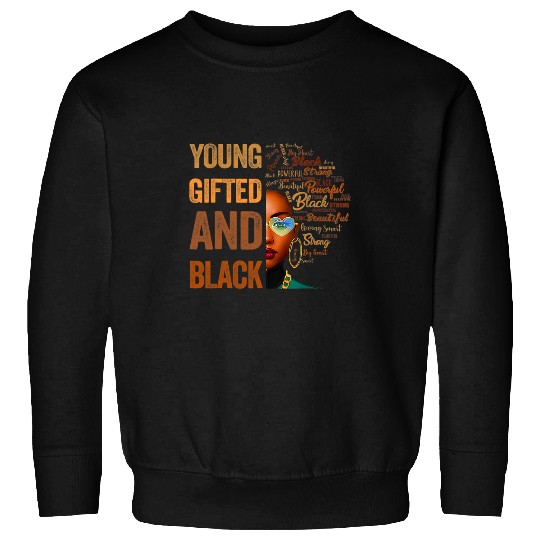 Young Gifted And Black Girl Funny Melanin Queen Girls Kids 1 Sweatshirts