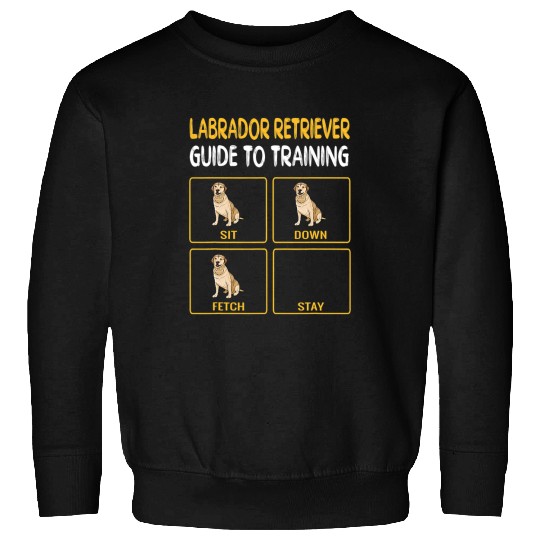 Labrador Lab Dog Funny Dog Training Labrador Retriever Sweatshirts