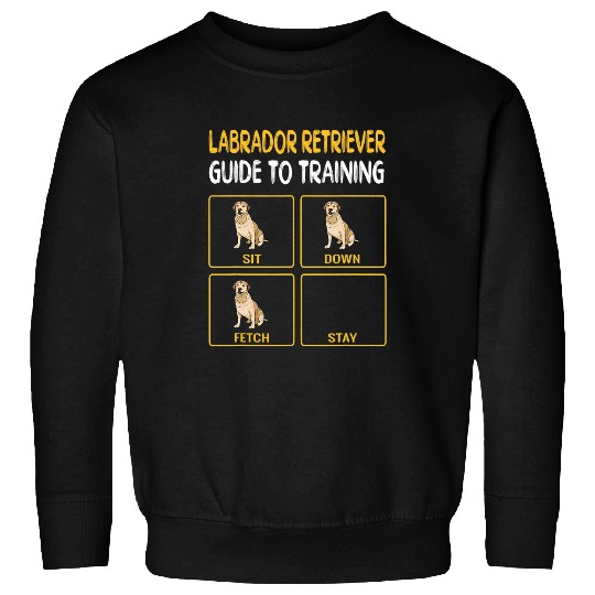 Labrador Lab Dog Funny Dog Training Labrador Retriever Sweatshirts