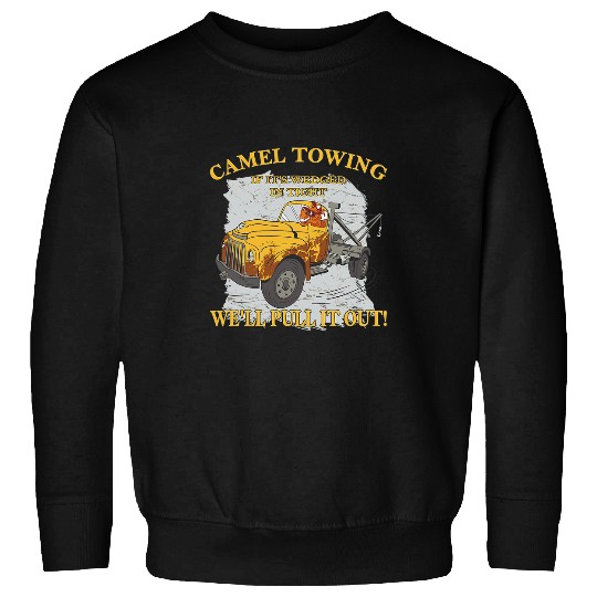 Camel Towing when its wedged in tight we will pull it out Sweatshirts