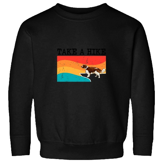 Hiking Hiker Funny Take A Hike Welsh Springer Spaniel Graphic Hike Sweatshirts