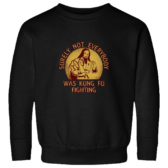 Christian Jesus Christ Christian Surely Not Everybody Was Kung Fu Fighting Asian Jesus 1 Bible Verse Christ Sweatshirts
