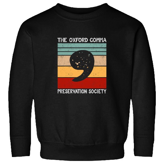Oxford Comma Preservation Society Funny Oxford Comma 2 Sweatshirts