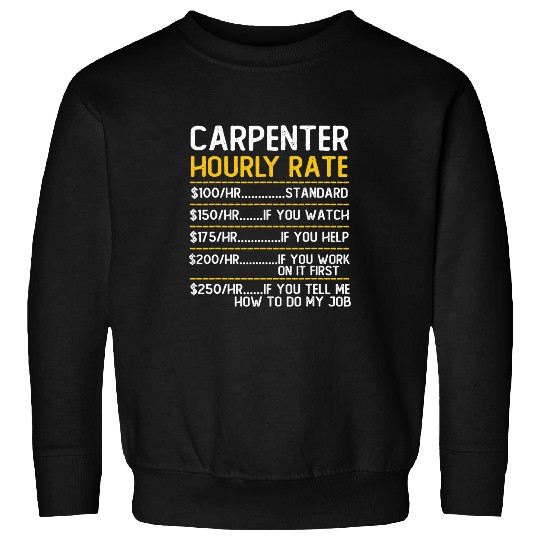 Woodworking Hourly Rate Price Chart Labor Funny Gift Handyman Carpenter Sweatshirts