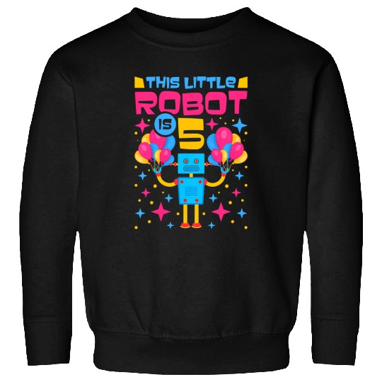 Kids th Birthday Robotics This Little Robot IsYears Old Sweatshirts