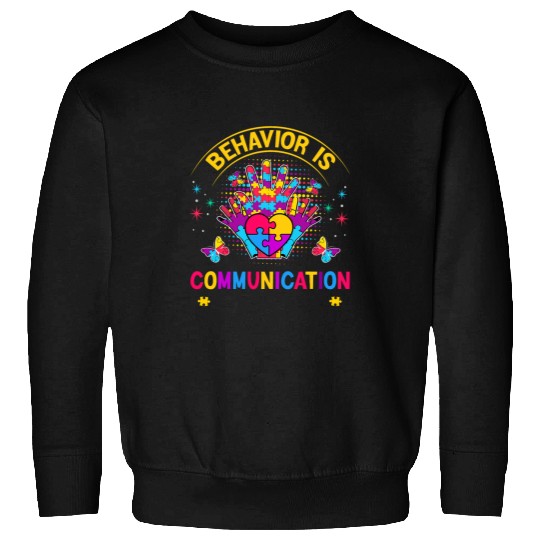 Behavior Is Communication Special Education Teacher Autism Sweatshirts