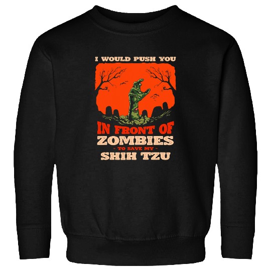 Push You In Zombies To Save My Shih Tzu Dog Lover Halloween Sweatshirts