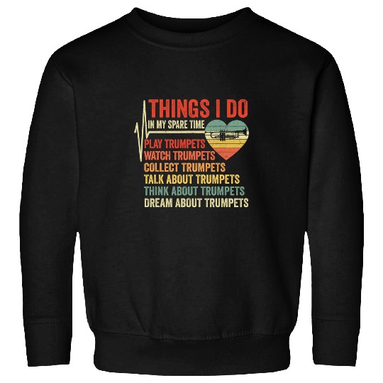 Trumpet Lover Funny Trumpet Player Heartbeat Things I Do In My Spare Time Sweatshirts