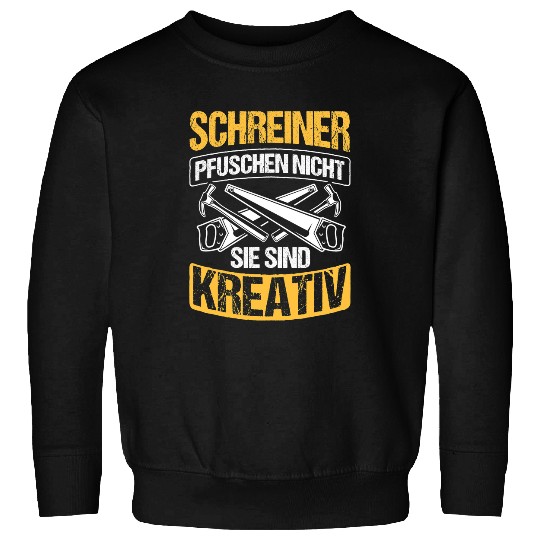 Woodworking Puschen Not Creative Carpenter Sweatshirts