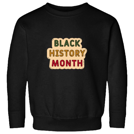 Black History Month BLM Melanin Juneteenth Afro Black Owned 1 Sweatshirts