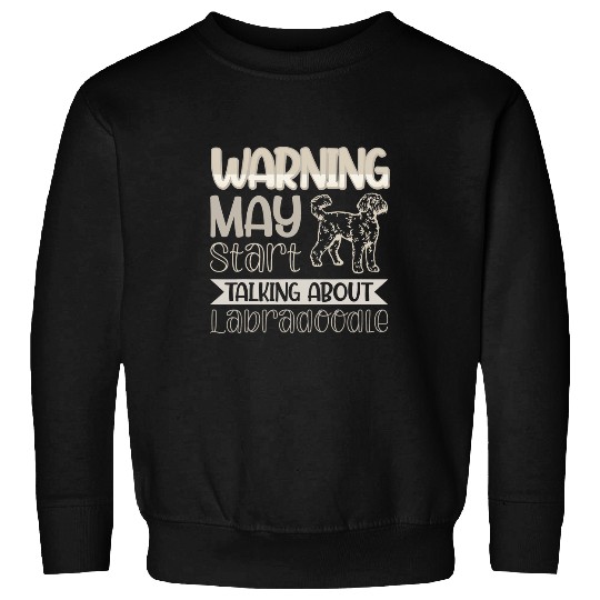 Warning May Start Talking About Labradoodle Dog 3 Sweatshirts