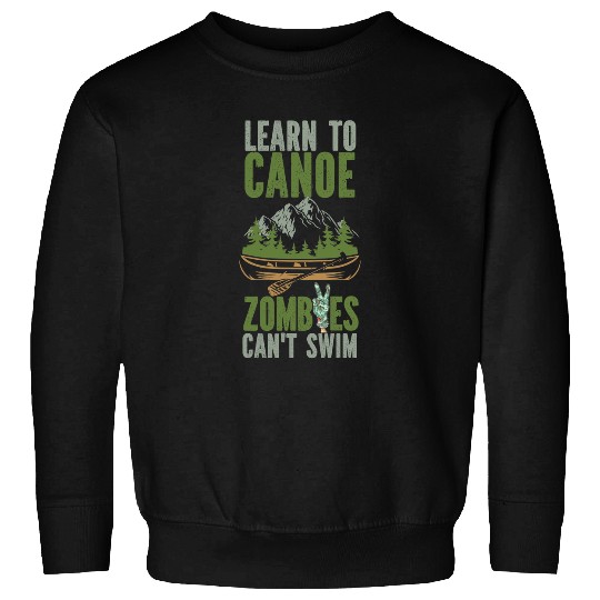 Swimming Pool Canoe Canoeing Learn To Canoe Zombies CanT Swim 3 Sweatshirts