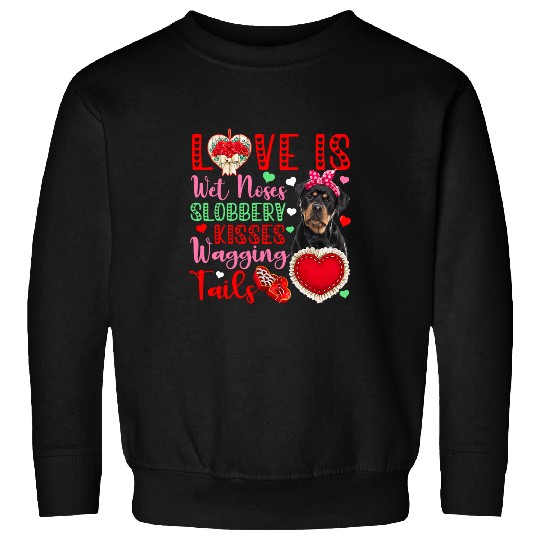 Dog Rottweiler Lover Wet Noses Slobbery Kisses Cute Rottweiler Lover Sweatshirts