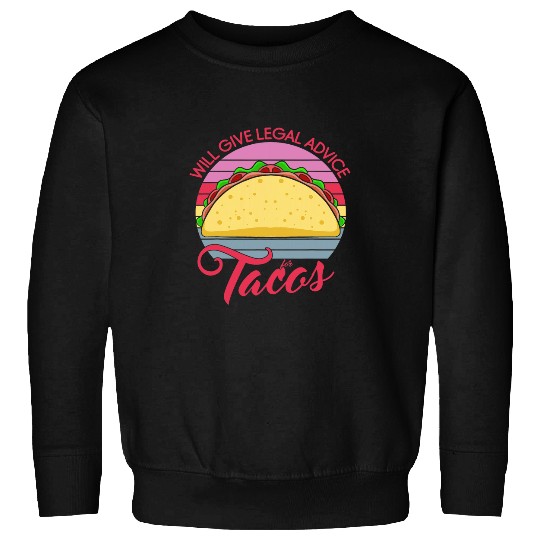 Will Give Legal Advice For Tacos Funny Lawyer Law Student Sweatshirts
