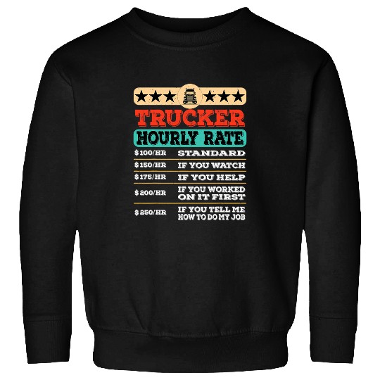 Funny Trucker Hourly Rate Joke Distressed Labor Union Rate Sweatshirts