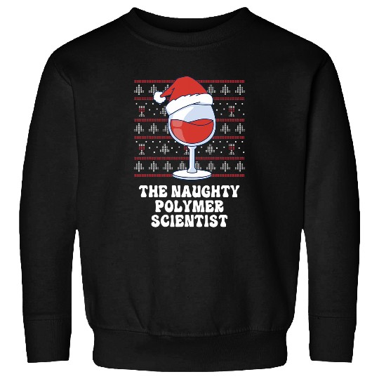 The Naughty Polymer Scientist Funny Christmas Sweatshirts