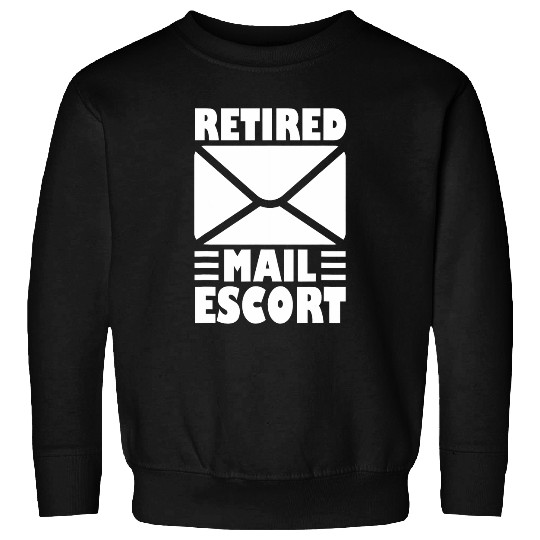 Retired Mail Escort Postal Worker Mailman Retirement Sweatshirts