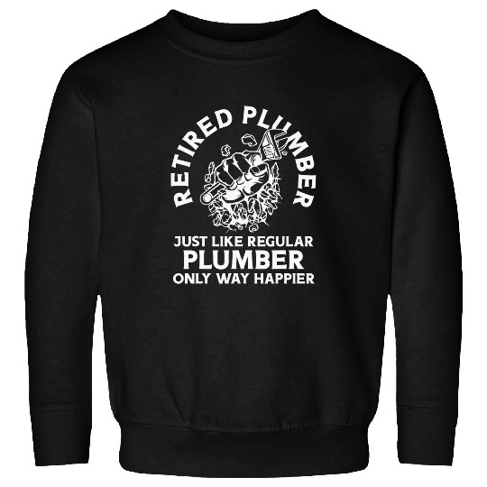 Retired Plumber Surprise Tee Grandpa Dad Father Wife Sweatshirts