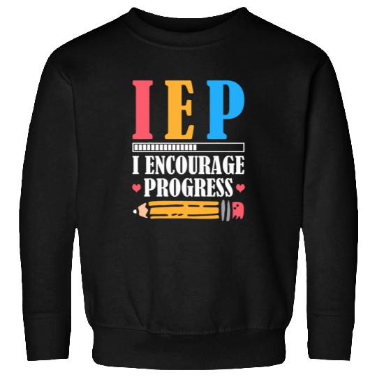ABA Therapist I Encourage Progress Special Education Teacher Sweatshirts