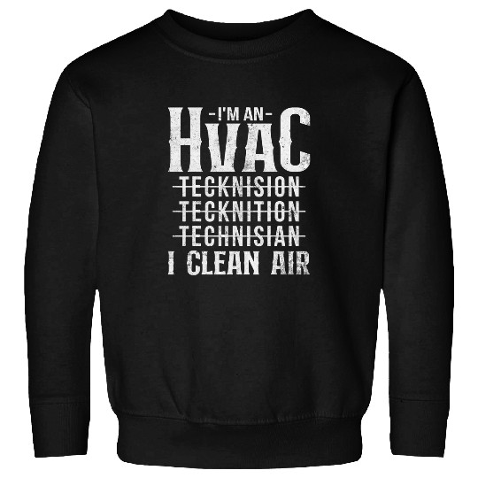 HVAC Tech Novelty Ac Installer Repairman HVAC Technician Sweatshirts