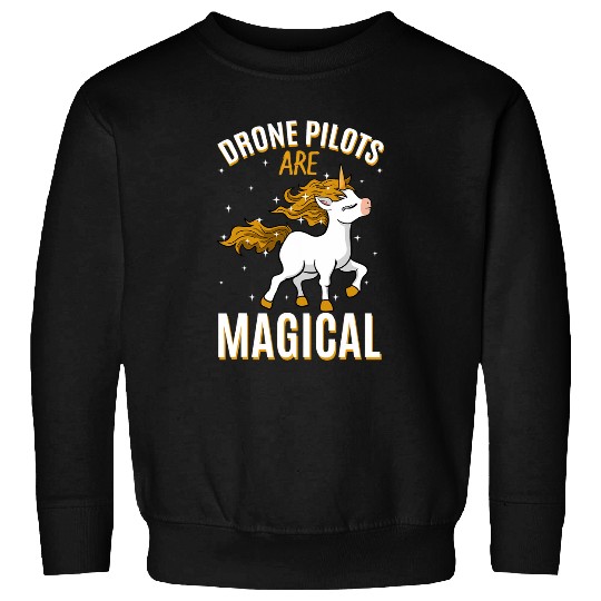 Drone Pilots Are Magical Unicorn Job UAV Operator Profession Sweatshirts