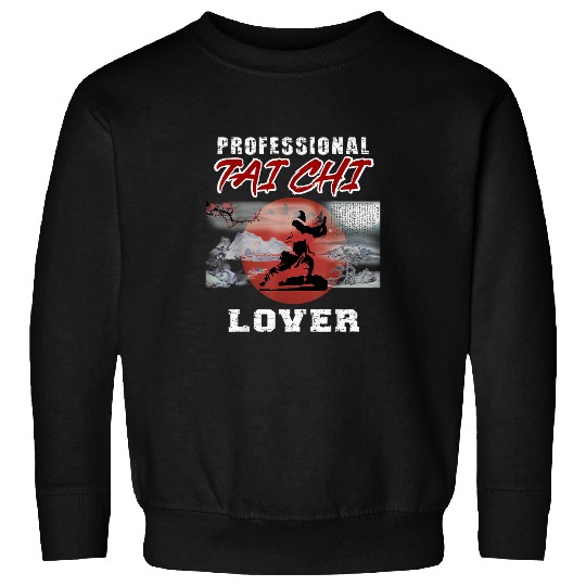 Professional Tai Chi Lover Funny Tai Chi Beginners Slogan Sweatshirts