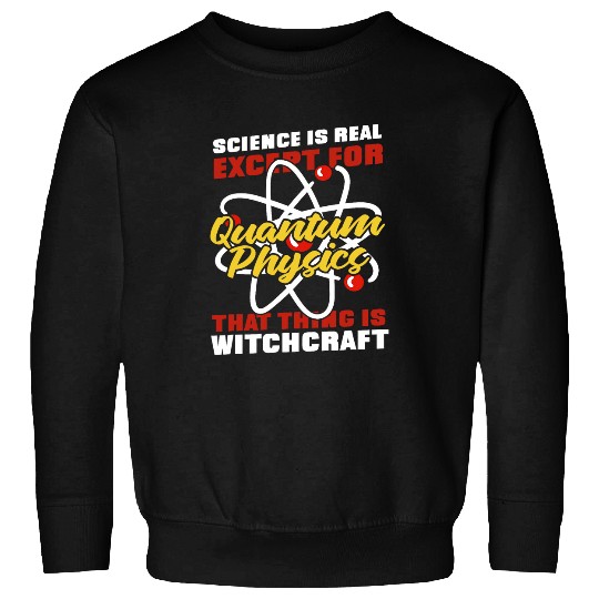 Funny Physicist Science Scientist Quantum Physics 1 Sweatshirts