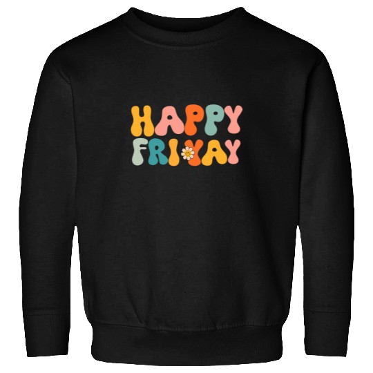 Happy FriYay Friday Lovers Funny Teacher Friyay School Tee Sweatshirts