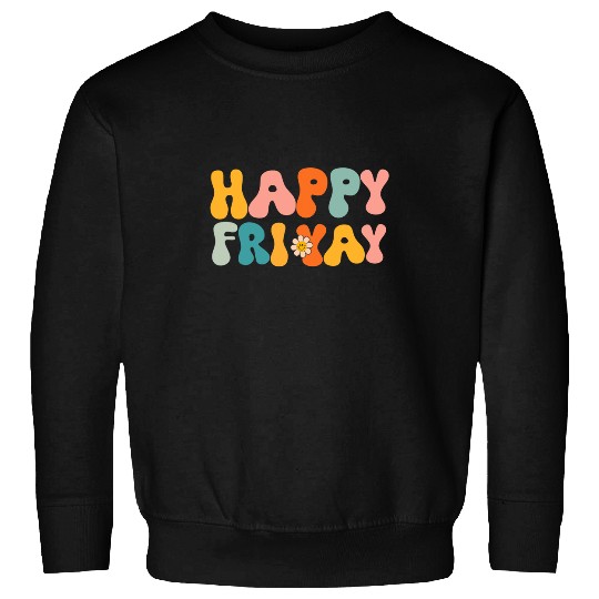 Happy FriYay Friday Lovers Funny Teacher Friyay School Tee Sweatshirts