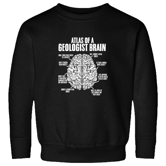 Humorous Geologists Brain Anatomy for Earth Scientists Sweatshirts