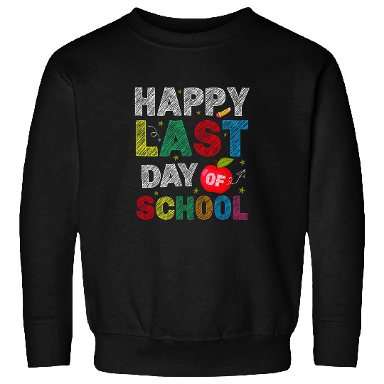 Happy Last Day Of School Funny End Of Year Teacher Student 4 Sweatshirts