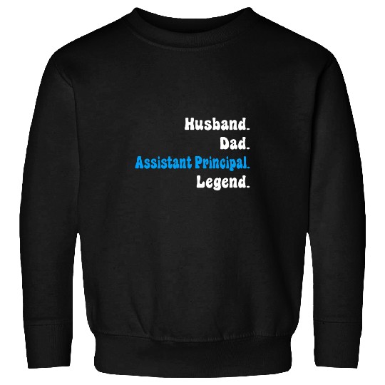 Assistant Principal Teacher Dad or Husband Back to School Sweatshirts
