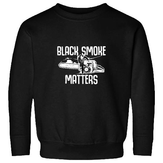 Black Smokes Matters Chainsaw Woodworker Sweatshirts