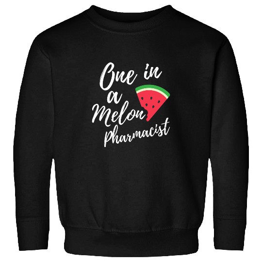 One In A Melon Dedicated Pharmacist Funny Watermelon Design Sweatshirts