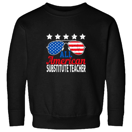 All American Substitute Teacher USA Sunglasses 4th of July Sweatshirts