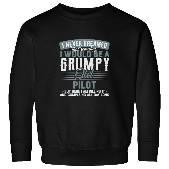 Pilot Grumpy and Old Sweatshirts