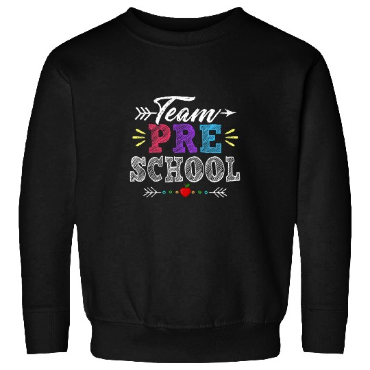 Team Preschool Teacher Student Funny Back To School Gift 4 Sweatshirts