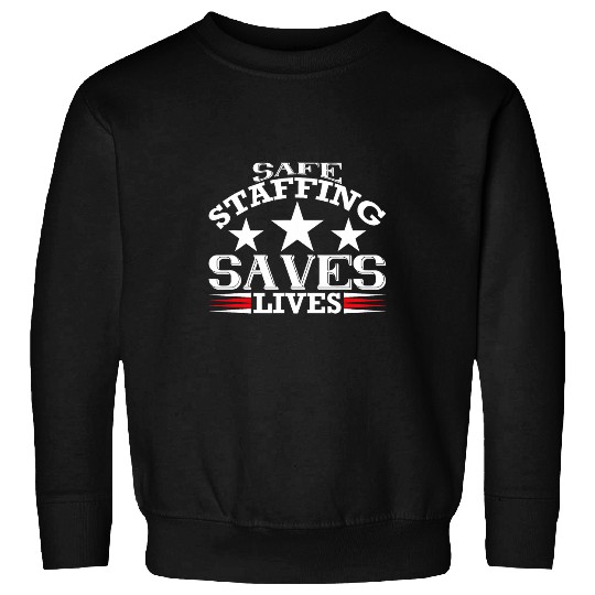 Safe Staffing Graphic nurses Advocacy Movement Sweatshirts