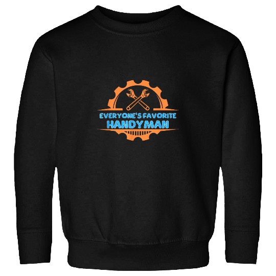 Funny Everybodys Favorite Handyman DIY Sweatshirts